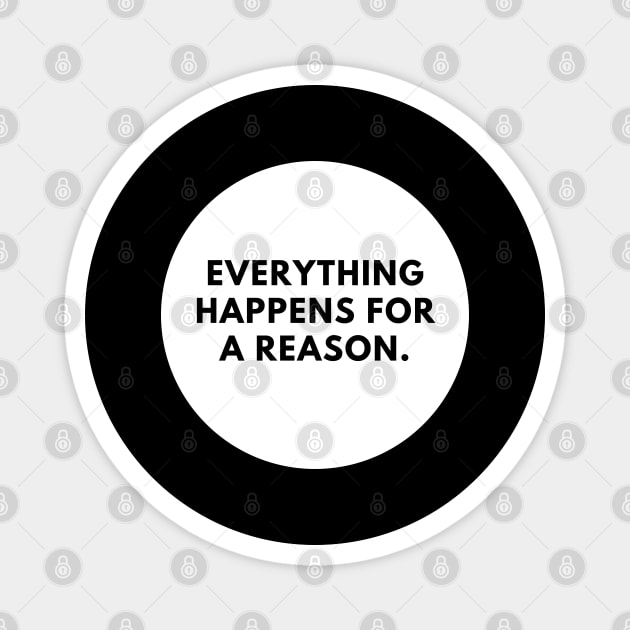 Everything happens for a reason Magnet by BlackMeme94